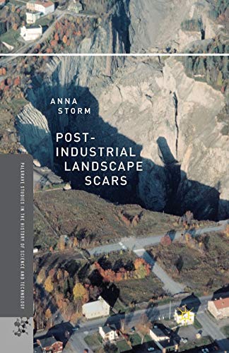 Post-Industrial Landscape Scars (Palgrave Studies in the History of Science and Technology) von MACMILLAN